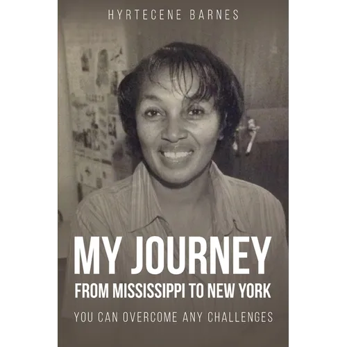 My Journey from Mississippi to New York: You Can Overcome Any Challenges