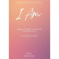 I AM - Learning To Work 'The Principles' For a Better Life
