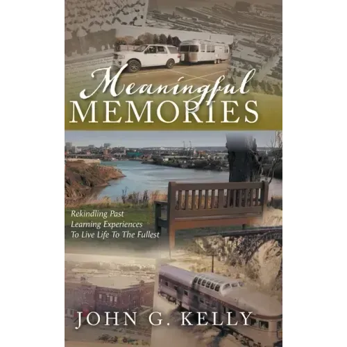Meaningful Memories: Rekindling Past Learning Experiences to Live Life to the Fullest