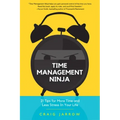 Time Management Ninja: 21 Rules for More Time and Less Stress in Your Life (Efficient Time Management, Reduce Stress)