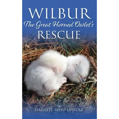 Wilbur: The Great Horned Owlet's Rescue