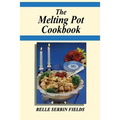 The Melting Pot Cookbook: A Jewish Grandmother's Stories and Good Old Recipes From the Good Old Days