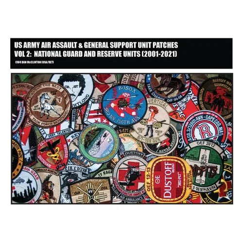 US Army Air Assault & General Support Unit Patches Volume 2: National Guard and Reserve Units (2001-2021)