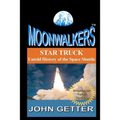 Star Truck: Untold History of the Space Shuttle: Moonwalkers Series - Volume 2