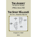 The Spirit Walkers: The Yeti-Sasquatch-Big Foot
