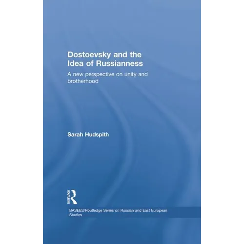 Dostoevsky and The Idea of Russianness: A New Perspective on Unity and Brotherhood