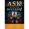 Ask and You Shall Succeed!: The Master Closer Vs. the Super Salesman