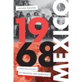 1968 Mexico: Constellations of Freedom and Democracy