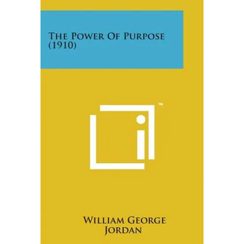 The Power of Purpose (1910)