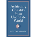 Achieving Chastity in an Unchaste World