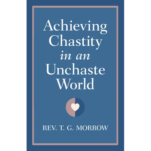 Achieving Chastity in an Unchaste World