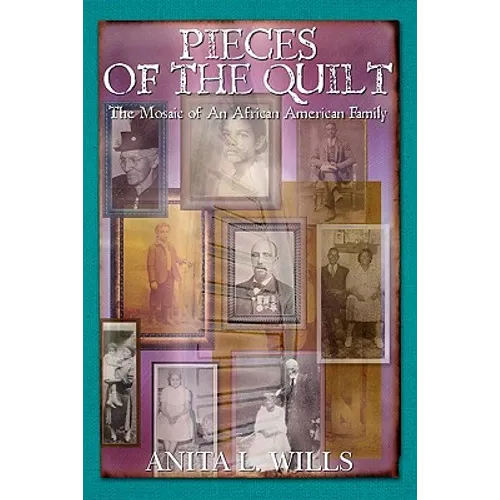 Pieces of the Quilt: The Mosaic of An African American Family