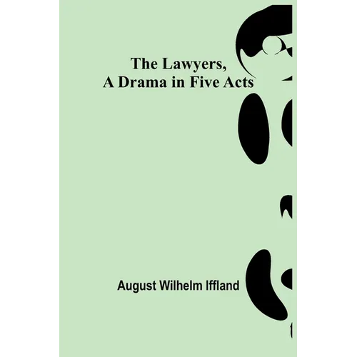 The Lawyers, A Drama in Five Acts