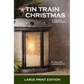 A Tin Train Christmas: (short fiction)