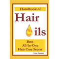 Handbook of Hair Oils: Find Out What Natural Oils Can Do For Your Hair