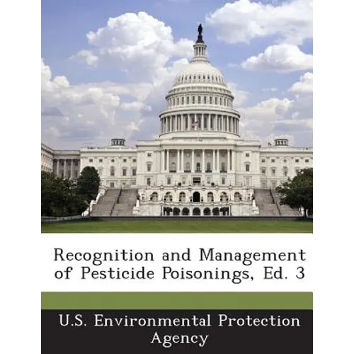 Recognition and Management of Pesticide Poisonings, Ed. 3
