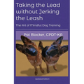 Taking the Lead Without Jerking the Leash: The Art of Mindful Dog Training