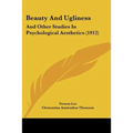 Beauty And Ugliness: And Other Studies In Psychological Aesthetics (1912)