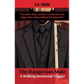 The Dangerous Male: A Walking Hormonal Trigger
