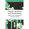 Disaster Resilience and Sustainability: Japan's Urban Development and Social Capital