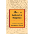 14 Days to Sustainable Happiness: A Workbook for Every Brain