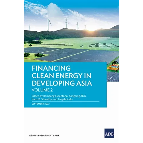 Financing Clean Energy in Developing Asia: Volume 2