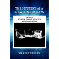 The Mystery of a New Kind of Rays: The Story of Wilhelm Conrad Roentgen and His Discovery of X-Rays