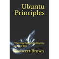 Ubuntu Principles: The teachings of Ubuntu way of life