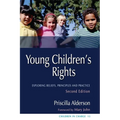 Young Children's Rights: Exploring Beliefs, Principles and Practice Second Edition