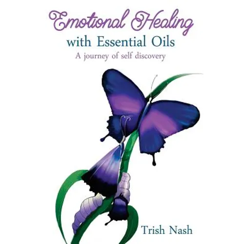 Emotional Healing With Essential Oils: A Journey of Self Discovery