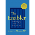 The Enabler: When Helping Hurts the Ones You Love