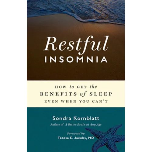 Restful Insomnia: How to Get the Benefits of Sleep Even When You Can't