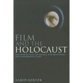 Film and the Holocaust: New Perspectives on Dramas, Documentaries, and Experimental Films