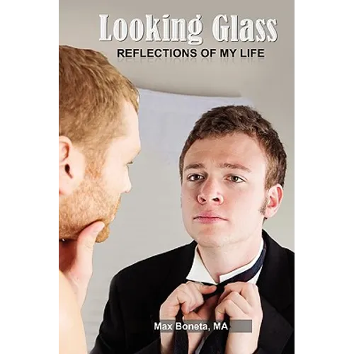 Looking Glass: Reflections of My Life