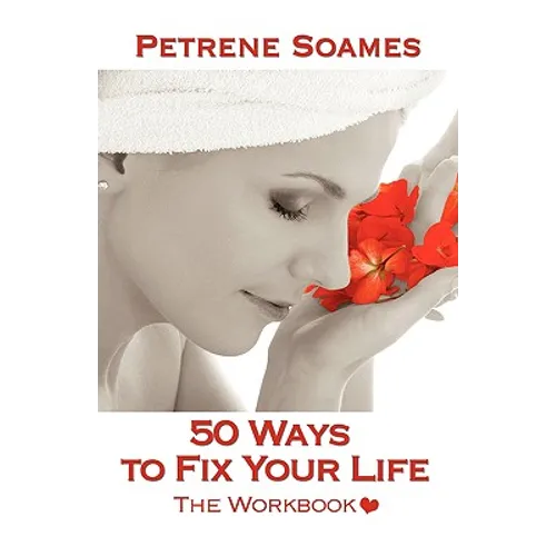 50 Ways to Fix Your Life - The Workbook