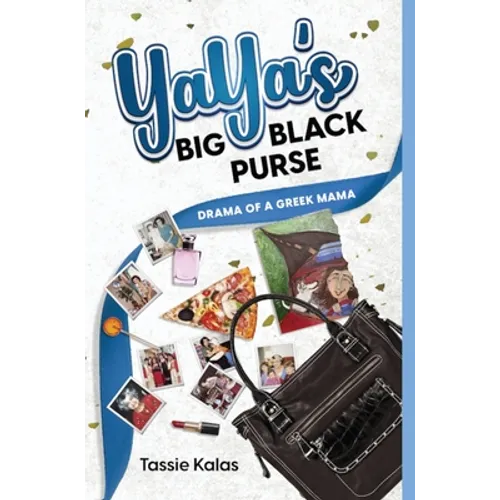 YaYa's Big Black Purse: Drama of a Greek Momma