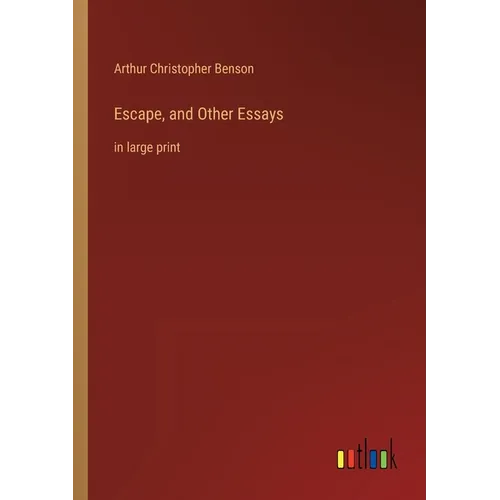 Escape, and Other Essays: in large print