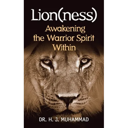 Lion(ness): Awakening the Warrior Spirit Within