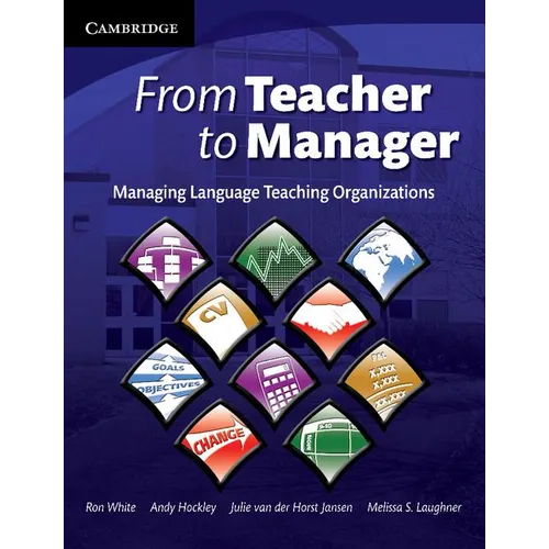 From Teacher to Manager: Managing Language Teaching Organizations