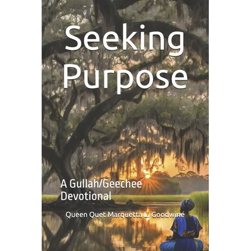 Seeking Purpose: A Gullah/Geechee Devotional