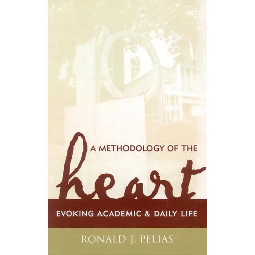 A Methodology of the Heart: Evoking Academic and Daily Life