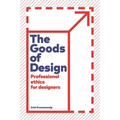 The Goods of Design: Professional Ethics for Designers