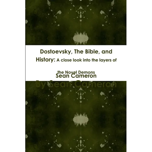 Dostoevsky, The Bible, and History: A close look into the layers of the novel Demons
