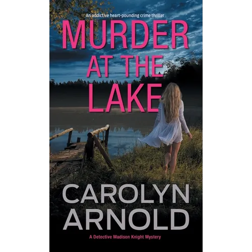 Murder at the Lake: An addictive heart-pounding crime thriller