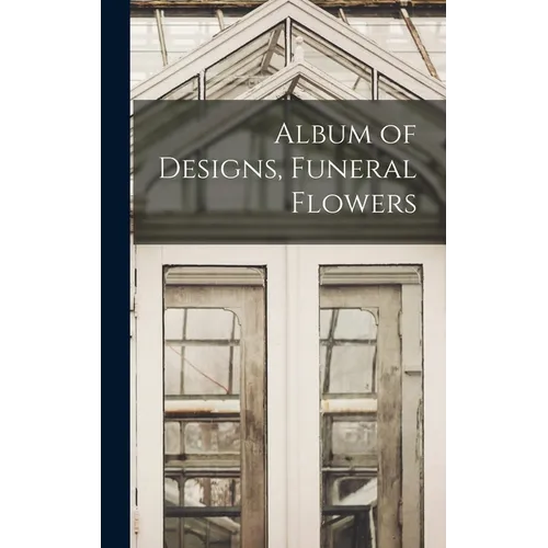 Album of Designs, Funeral Flowers