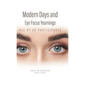 Modern Days and Eye Focus Yearnings: All of Us Participants