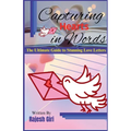 Capturing Hearts in Words: The Ultimate Guide to Stunning Love Letters