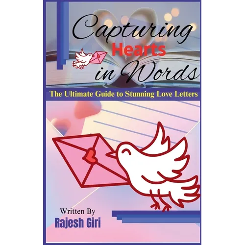 Capturing Hearts in Words: The Ultimate Guide to Stunning Love Letters