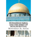 Muhammad Iqbal and the Spirit of Muslim Revival