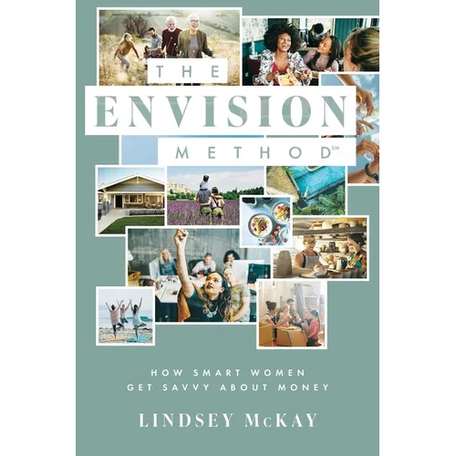 The Envision Method: How Smart Women Get Savvy about Money
